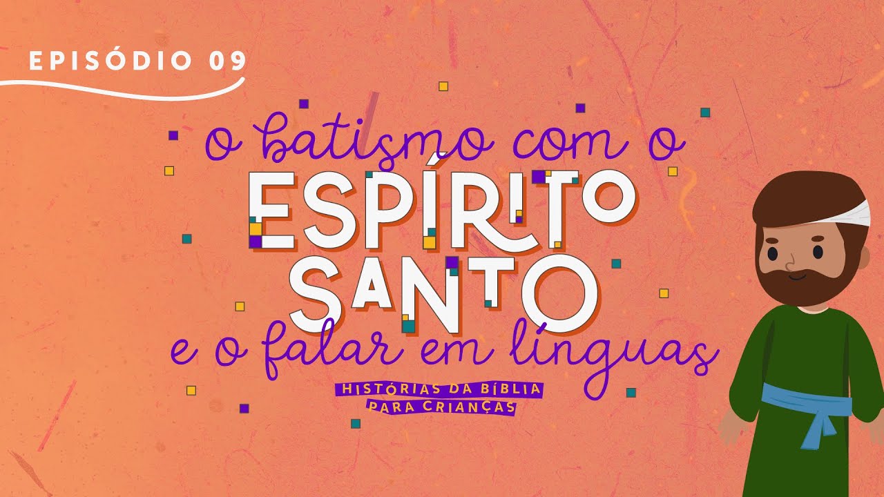O batismo com o Espírito Santo e o falar em línguas | História da Bíblia para crianças