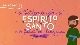O batismo com o Espírito Santo e o falar em línguas | História da Bíblia para crianças