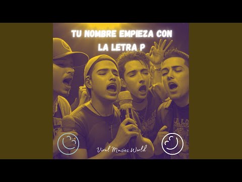 Tu Nombre Empieza Con la Letra P