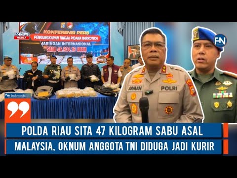 Polda Riau Sita 47  Kilogram Sabu Asal Malaysia, Oknum Anggota TNI Jadi Kurir