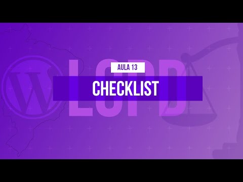 Checklist Completo para LGPD Curso em Vídeo LGPD com WordPress Aula 13