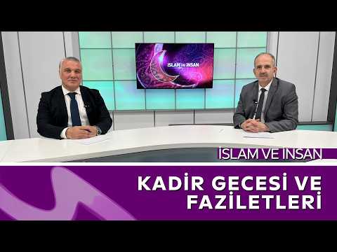 Kadir Gecesi’nin Faziletleri Neler? | İslam ve İnsan