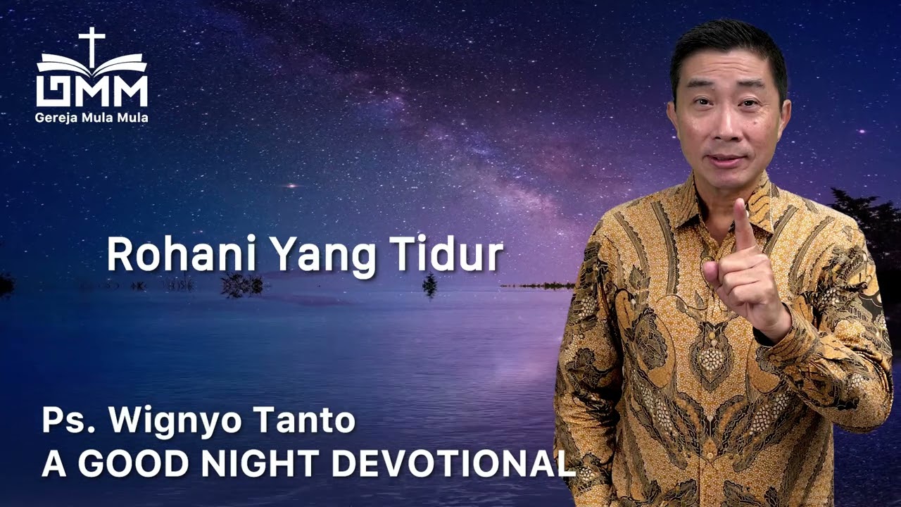 a Good Night Devotional | Rohani Yang Tidur | Ps. Wignyo Tanto