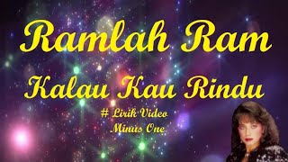 Ramlah Ram ~Kalau Kau Rindu  minus1