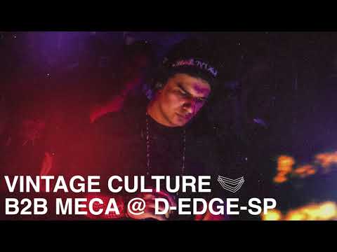 Vintage Culture b2b Meca - D-EDGE 2022