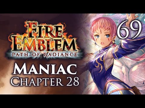 Part 69 ( ͡° ͜ʖ ͡°): Let's Play Fire Emblem Path of Radiance, Maniac Mode, Chapter 28 - "5 Stars"