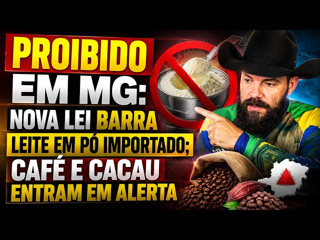 PROIBIDO EM MG: Nova lei barra leite em pó importado; Café e cacau entram em alerta.