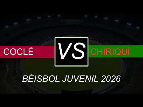 COCLÉ VS CHIRIQUÍ | Béisbol Juvenil 2026 | Marcador en vivo