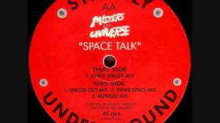 Masters Of The Universe - Space Talk (Inner Space Mix)