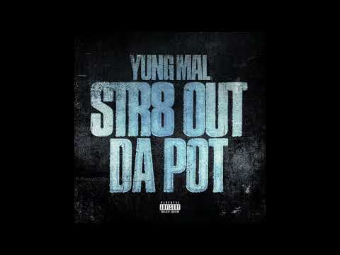 Yung Mal - Str8 Out Da Pot (AUDIO)