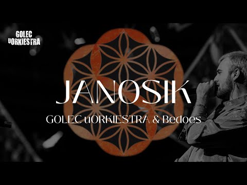 GOLEC uORKIESTRA & BEDOES - JANOSIK  "SYMPHOETHNIC"  SILESIAN ART COLLECTIVE SYMPHONY / WATAHA DRUMS