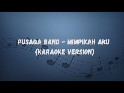 Pusaqa Band - Mimpikah aku (Karaoke Version)