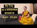 MY DAILY ROUTINE AS A KRISHNA BHAKTA 4am To 10 Pm