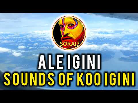 SOUNDS OF KOO IGINI (Music Video) - Ale Igini