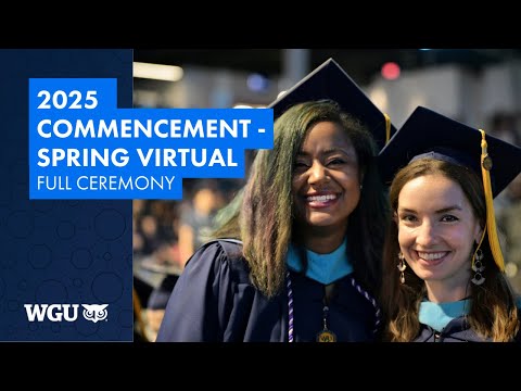 Full Ceremony - WGU 2025 Spring Virtual Commencement