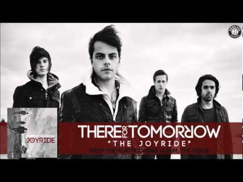 There For Tomorrow - The Joyride