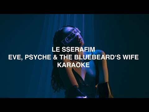 LE SSERAFIM (르세라핌) -  'Eve, Psyche & The Bluebeard‘s Wife' KARAOKE with Easy Lyrics