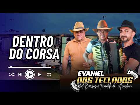 DENTRO DO CORSA-EVANIEL DOS TECLADOS ELIEL BARROS E RONALDO DO ACORDEON