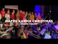 Happy Karma Christmas (encore version)