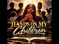 HANDS ON MY CHILDREN