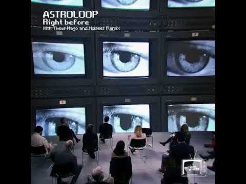 Astroloop - Right Before