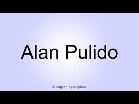 How to pronounce "Alan Pulido"