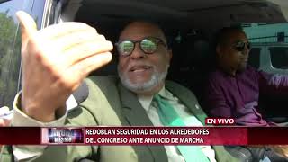 Redoblan seguridad en alrededores del Congreso Nacional ante anuncio de marcha