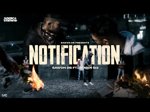 Notification - Bangla Rap ( Official Music Video ) Sawon Db Ft. Ayman Siz
