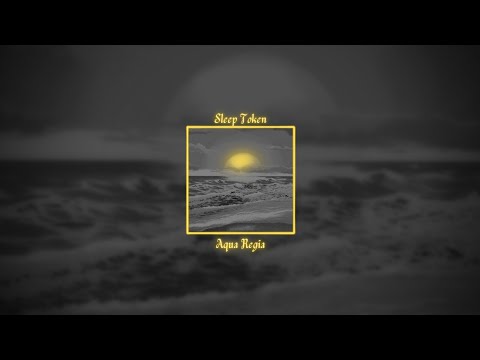 Sleep Token - Aqua Regia || edit audio