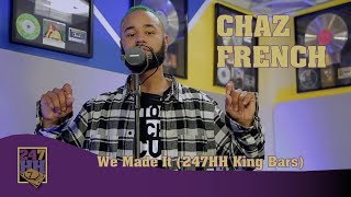 Chaz French - We Made It (247HH King Bars)