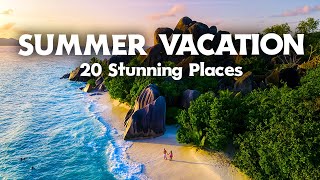 20 Most Stunning Places to Visit this Summer - Travel Guide