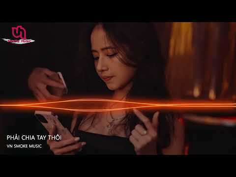 Phải Chia Tay Thôi -  Tuấn Hưng ( Quyền Hải Phòng Remix ) || Nhạc Hot Tik Tok 2022
