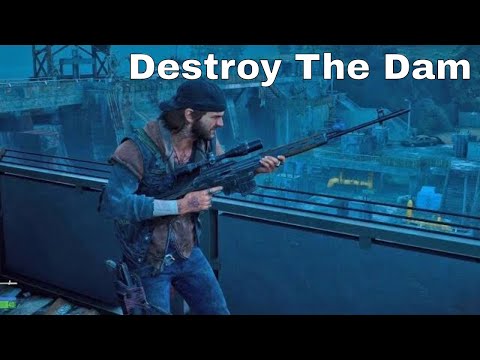 Days Gone Walkthrough PS4 PRO 100% Gameplay Part 21 Destroy The Dam