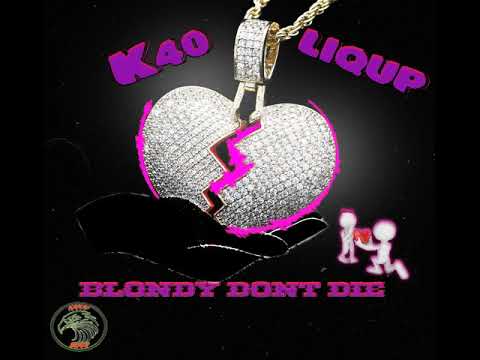 LiqUp 868 - Blondy Don't Die ft. K40 (Official Audio)