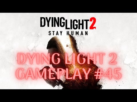 Dying Light 2 Stay Human gameplay odc 45 4k PC PL #45