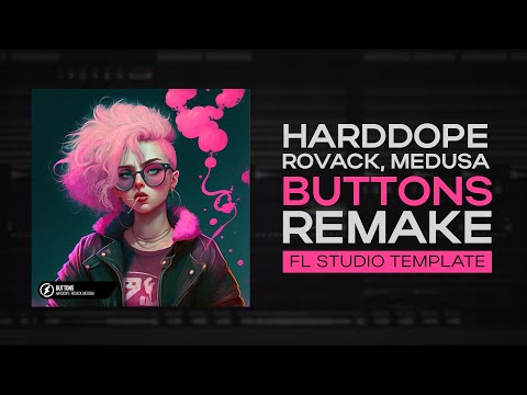 Harddope, Rovack, Medusa - Buttons (FL STUDIO REMAKE)
