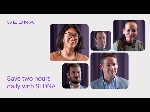 Save two hours daily with SEDNA