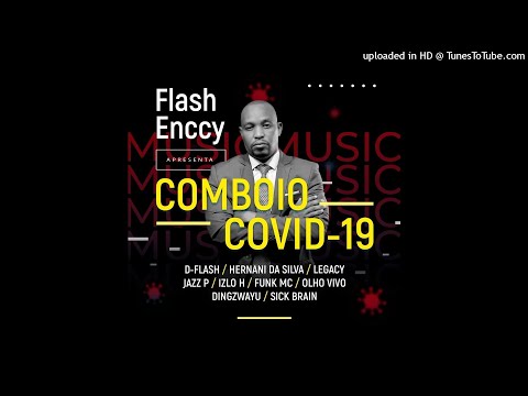 Flash Enccy - Comboio Covid-19 (feat. D-Flash, Hernani, Legacy, Jazz P, Izho H, Funk Mc, Olho Vivo,
