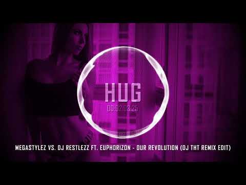 Megastylez vs. DJ Restlezz ft. Euphorizon - Our Revolution (Dj Tht Remix Edit)