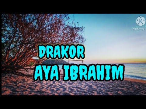 Drakor ( AYA IBRAHIM )