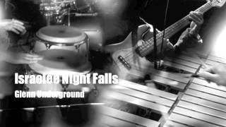 Israelee Night Falls - Glenn Underground