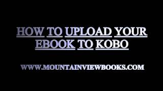 How to upload your ebook to Kobo Writing Life