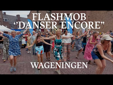 Flashmob ‘Danser Encore’ Wageningen - The Netherlands 3-7-2021