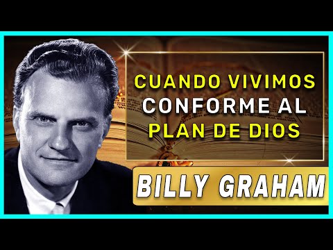 Billy Graham En Español 2022 | Cuando vivimos conforme al plan de Dios