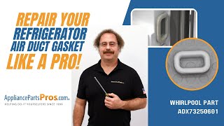 How to Replace LG/Kenmore Refrigerator Air Duct Gasket ADX73250601