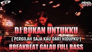 Download lagu DJ BUKAN UNTUKKU ( PERGILAH SAJA KAU DARI HIDUPKU ) BREAKBEAT GALAU FULL BASS TERBARU 2022 mp3 Download lagu DJ BUKAN UNTUKKU ( PERGILAH SAJA KAU DARI HIDUPKU ) BREAKBEAT GALAU FULL BASS TERBARU 2022 mp3