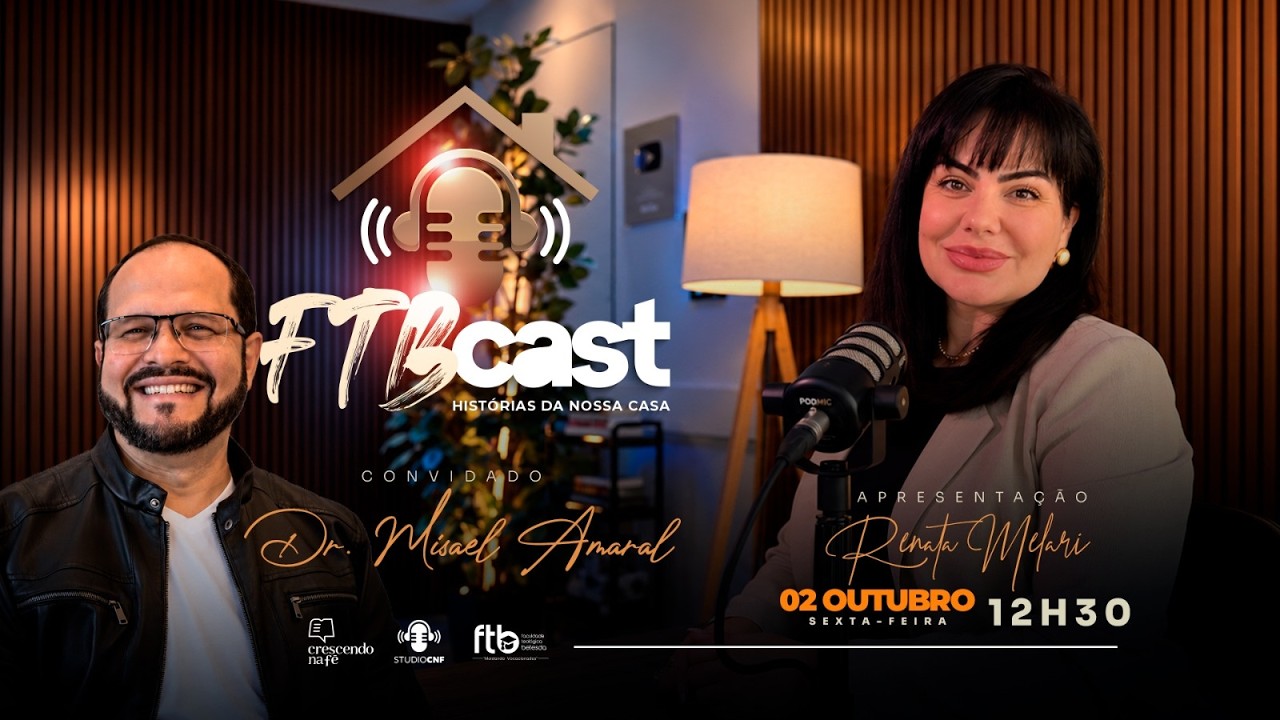 FTB CAST - RENATA MELARI conversa com MISAEL AMARAL