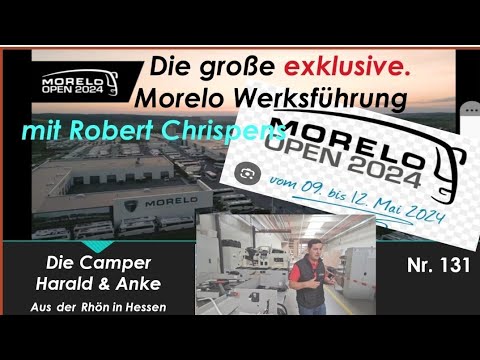 🇩🇪131  MORELO Werksführung  mit Robert Chrispens