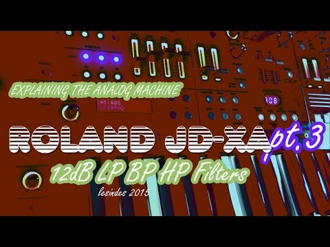 ROLAND JD-XA // The ANALOG PART 3 // 12dB Filters BP HP LP