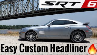 SRT6/SLK/CrossFire: Headliner Repair/Replace (Custom Headliner)